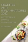Image for Recettes Anti-Inflammatoires 2022 : Recettes Pour Diminuer l&#39;Inflammation
