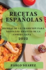 Image for Recetas Espanolas 2022 : Recetas de la Tradicion Para Todos Los Amantes de la Comida Sana