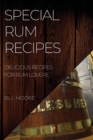 Image for Special Rum Recipes : Delicious Recipes for Rum Lovers