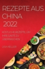 Image for Rezepte Aus China 2022 : Kostliche Rezepte, Um Ihre Gaste Zu Uberraschen