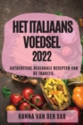 Image for Het Italiaans Voedsel 2022 : Authentieke Regionale Recepten Van de Traditie