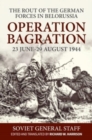 Image for Operation Bagration, 23 June-29 August 1944: The Rout Of The German Forces In Belorussia