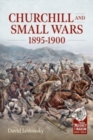 Image for Churchill and small wars, 1895-1900