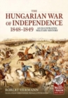 Image for The Hungarian war of independence 1848-1849  : an illustrated military history