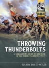 Image for Throwing thunderbolts  : a wargamer&#39;s guide to the War of the First Coalition, 1792-7
