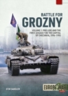 Image for Battle for GroznyVolume 1,: Prelude and the first assault on the capital of Chechnya, 1994-1995