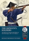 Image for The Shogun&#39;s Soldiers Volume 2 : The Daily Life of Samurai and Soldiers in Edo Period Japan, 1603-1721