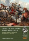 Image for Light troops in the Seven Years War  : irregular warfare in Europe and Morth America, 1755-1763