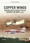 Image for Copper Wings : British South Africa Police Reserve Air Wing Volume 2: 1974-1980