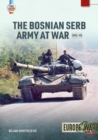Image for The Bosnian Serb Army at war 1992-95