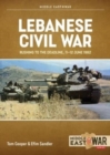 Image for Lebanese civil warVolume 5,: Rushing to the deadline, 11-12 June 1982