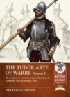 Image for The Tudor Arte of WarreVolume 3,: The conduct of war in the reign of Elizabeth I, 1558-1603