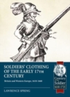 Image for Soldiers&#39; clothing of the early 17th century  : Britain and Western Europe, 1618-1660