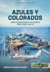 Image for Azules y Colorados: armed confrontations in the Argentine armed forces, 1962-1963