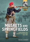 Image for Muskets &amp; Springfields: Wargaming the American Civil War 1861-1865