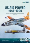 Image for US Air Power 1945-1990: Volume 1 - US Fighters and Fighter-Bombers, 1945-1949