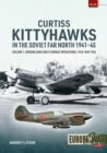 Image for Curtiss Kittyhawks in the Soviet Far North 1941-45 Volume 1