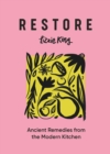 Image for Restore  : ancient remedies from the modern kitchen