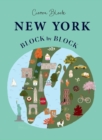 Image for New York block by block  : an illustrated guide to the iconic American city