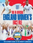 Image for The FA official England women&#39;s fact file  : the ultimate guide to the mighty lionesses!