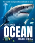Image for The ultimate ocean encyclopedia  : the complete visual guide to ocean life