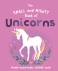 Image for The Small and Mighty Book of Unicorns