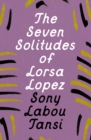 Image for The Seven Solitudes of Lorsa Lopez