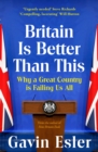 Image for Britain is better than this: why a great country is failing us all