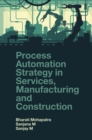 Image for Process Automation Strategy in Services, Manufacturing and Construction
