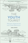 Image for The youth tourist  : motives, experiences and travel behaviour