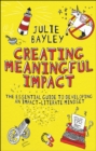 Image for Creating meaningful impact: the essential guide to developing an impact-literate mindset
