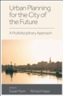 Image for Urban planning for the city of the future  : a multidisciplinary approach