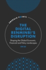 Image for The digital renminbi&#39;s disruption: shaping the global economic, financial and policy landscapes