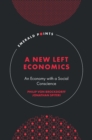Image for A new left economics  : an economy with a social conscience