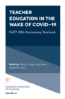 Image for Teacher education in the wake of COVID-19  : ISATT 40th anniversary yearbook