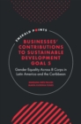 Image for Businesses&#39; contributions to sustainable development goal 5  : gender equality across B corps in Latin America and the Caribbean