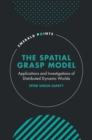 Image for The spatial grasp model  : applications and investigations of distributed dynamic worlds