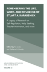 Image for Remembering the Life, Work, and Influence of Stuart A. Karabenick: A Legacy of Research on Self-Regulation, Help Seeking, Teacher Motivation, and More