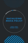 Image for Racializing media policy