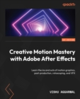 Image for Adobe After Effects: tips, tricks, and techniques : learn the ins and outs of motion graphics, post-production, rotoscoping, and VFX