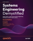 Image for Systems engineering demystified: a practitioner&#39;s handbook for developing complex systems using a model-based approach