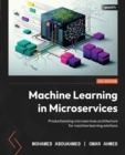 Image for Machine learning in microservices: productionizing microservices architecture for machine learning solutions