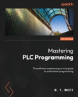 Image for Mastering PLC programming  : a software engineering survival guide for PLC programming