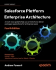 Image for Salesforce Platform Enterprise Architecture: A Must-Read Guide to Help You Architect and Deliver Packaged Applications for Enterprise Needs