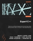 Image for Expert C++: become an expert programmer by learning coding best practices with C++17 and C++20&#39;s latest features