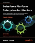 Image for Salesforce platform enterprise architecture  : a must-read guide to help you architect and deliver packaged applications for enterprise needs