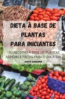 Image for Dieta A Base de Plantas Para Iniciantes