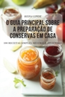 Image for O Guia Principal Sobre a Preparacao de Conservas Em Casa