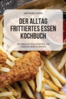 Image for Der Alltag Frittiertes Essen Kochbuch