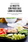 Image for Le Ricette Con Poco Sale Libro Di Cucina